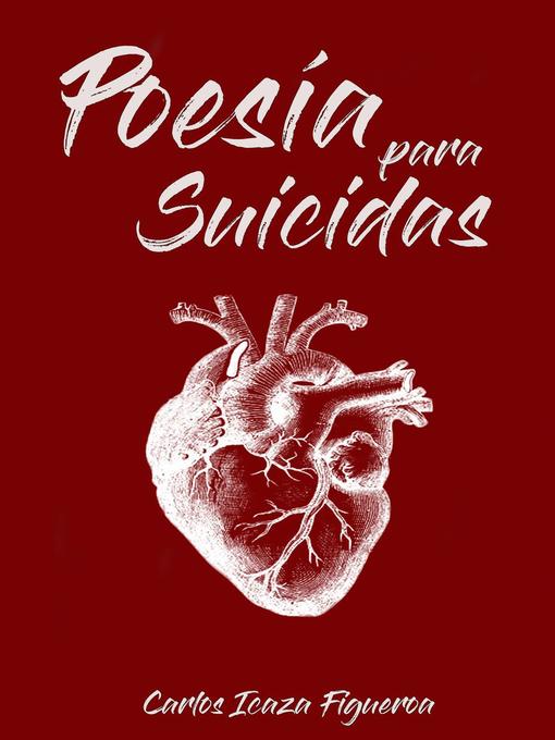 Title details for Poesía para suicidas by Carlos Icaza Figueroa - Available